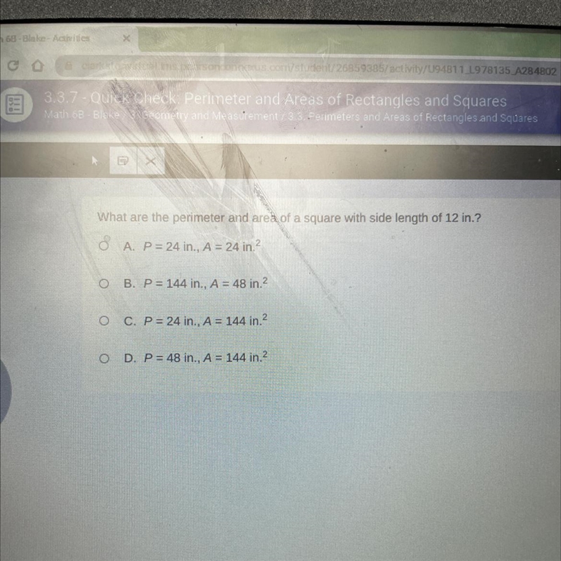 X What are the perimeter and area of a square with side length of 12 in.? A. P= 24 in-example-1