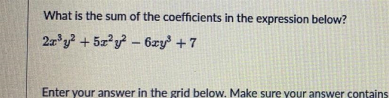 What is the sum of the coefficients in the expression below? 22°y2 + 5x+ y2 - 6xy-example-1