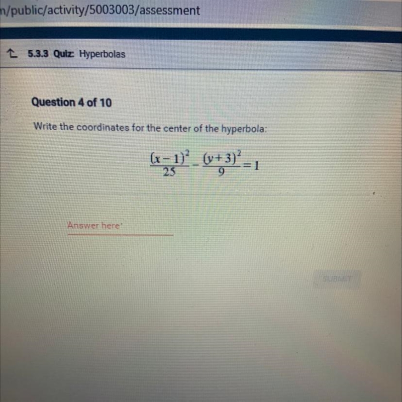 PLEASE HELP WHAT ARE THE coordinates for the center of the hyperbola??-example-1