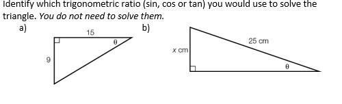 Identify which trigonometric ratio (sin, cos or tan) you would use to solve the triangle-example-1