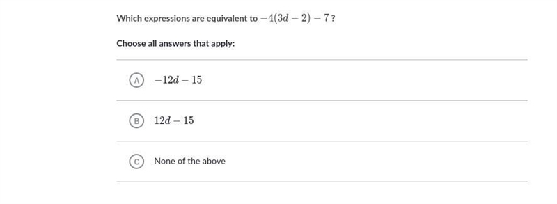 Which expressions are equivalent to -4(3d-2)-7-example-1