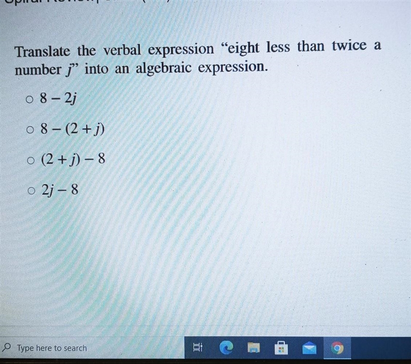 Translate the verbal expression “eight less than twice a number j” into an algebraic-example-1