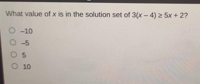 What value of x is in the solution set of 3(x-4)≥5x+2?​-example-1