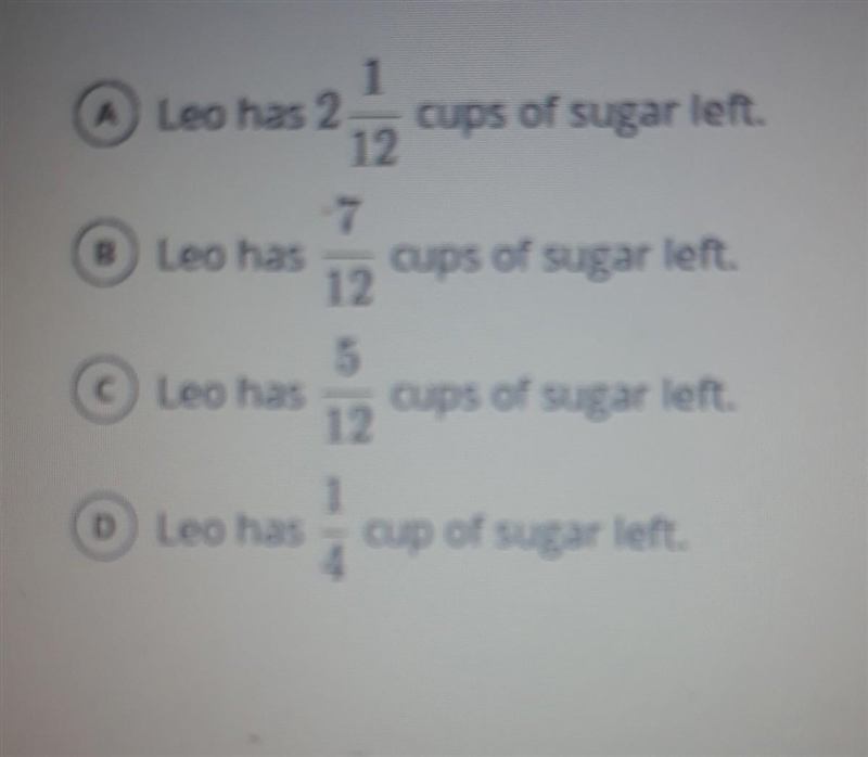 Please help me fast please leo has 1 1/3 cups of sugar. He uses 3/4 cups of sugar-example-1