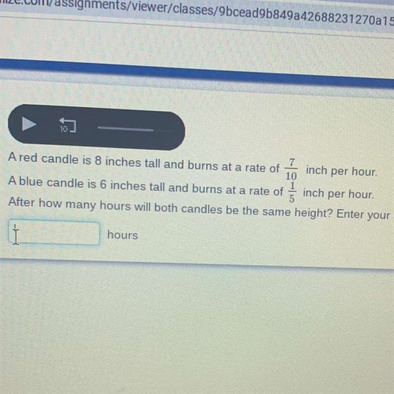 A red candle is 8 inches tall and burns at a rate of 7/10 inch per hour. A blue candle-example-1