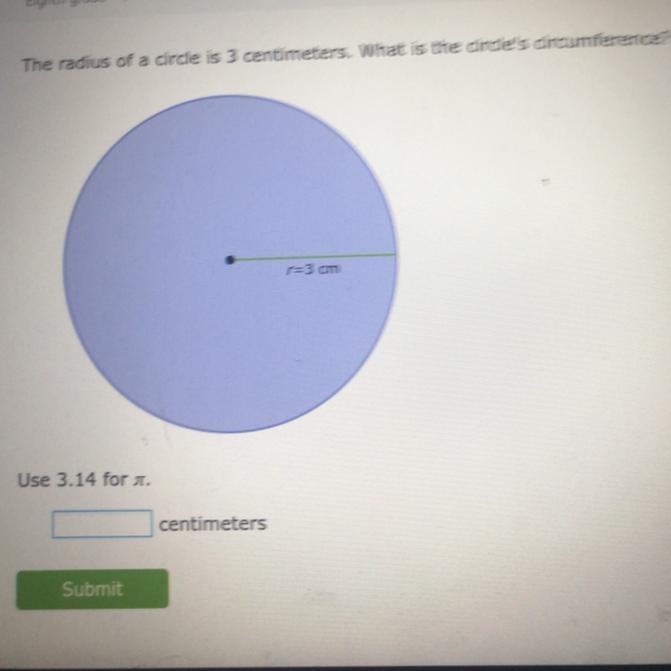 The radius of a circle is 3 centimeters. What is the circle's circumference? r=3 cm-example-1