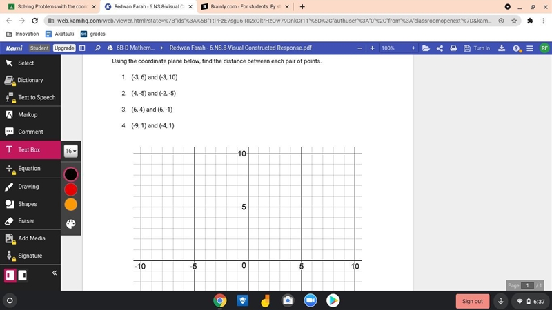 Using the coordinate plane below, find the distance between each pair of points. 1. (-3, 6) and-example-1