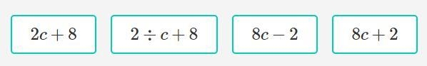 Which expression means “8 multipled by a number c, then increased by 2”?-example-1