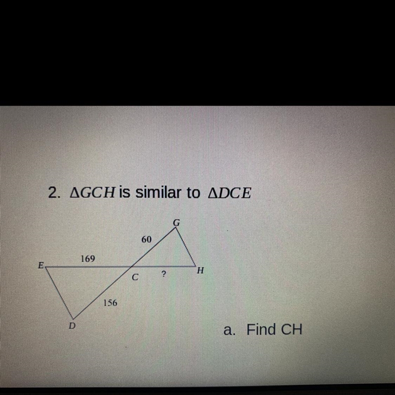 Triangle GCH is similar to triangle DCE. Find CH-example-1