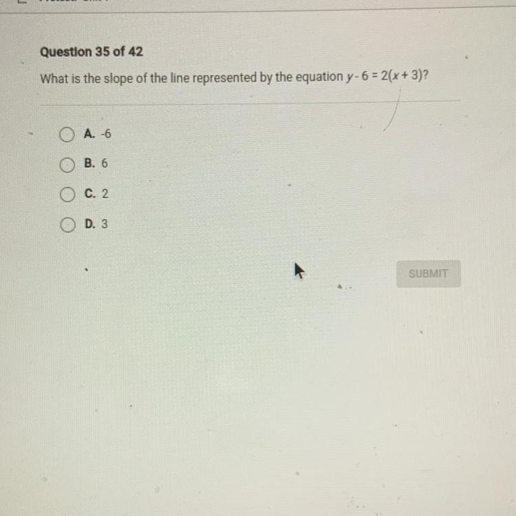 What is the slope of the line represented by the equation y-6 = 2(x+3)? A. -6 B. 6 C-example-1