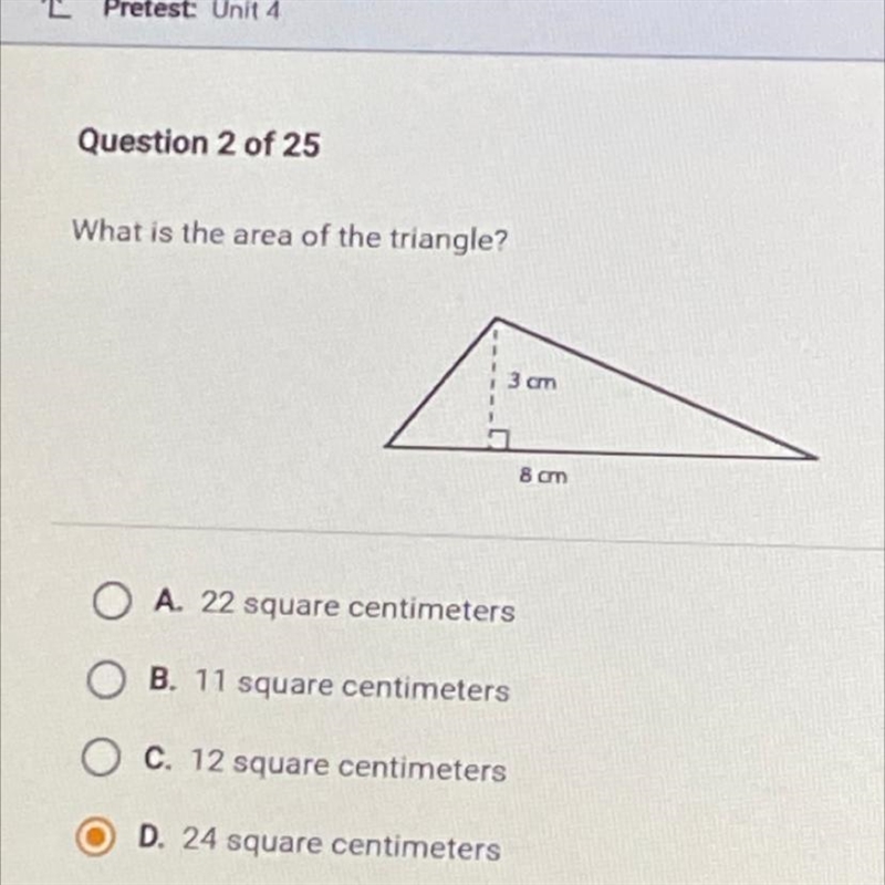 What is the area of the triangle? 3 cm 8 cm A. 22 square centimeters B. 11 square-example-1