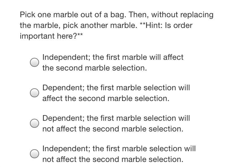 Pick one marble out of a bag. Then, without replacing the marble, pick another marble-example-1