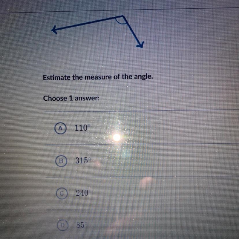 Look at the angle shown below. Estimate the measure of the angle.-example-1