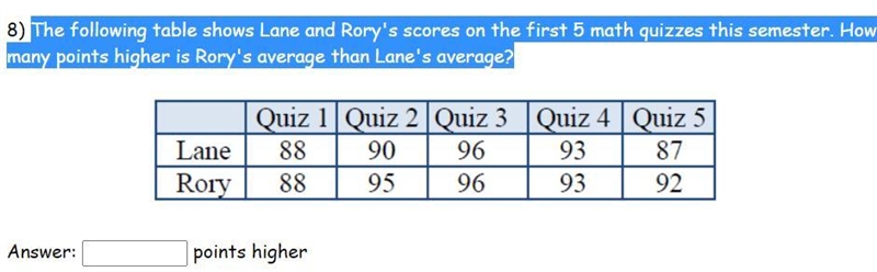 The following table shows Lane and Rory's scores on the first 5 math quizzes this-example-1