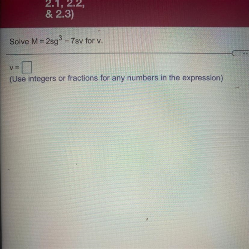 Solve M = 2sg3 – 7sv for v. Please help!-example-1