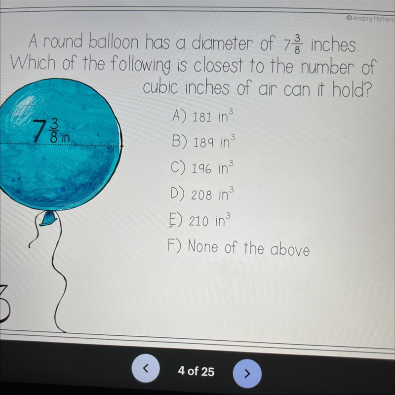 Around balloon has a diameter of 7 3/8 inches which of the following is closest to-example-1