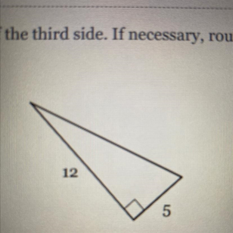 Find the length of the third side. if necessary, round to the nearest tenth. 12 5-example-1