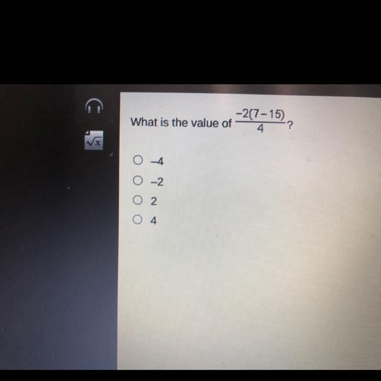 -2(7-15) What is the value of ? 4 O 4 0 -2 O 2 O 4-example-1