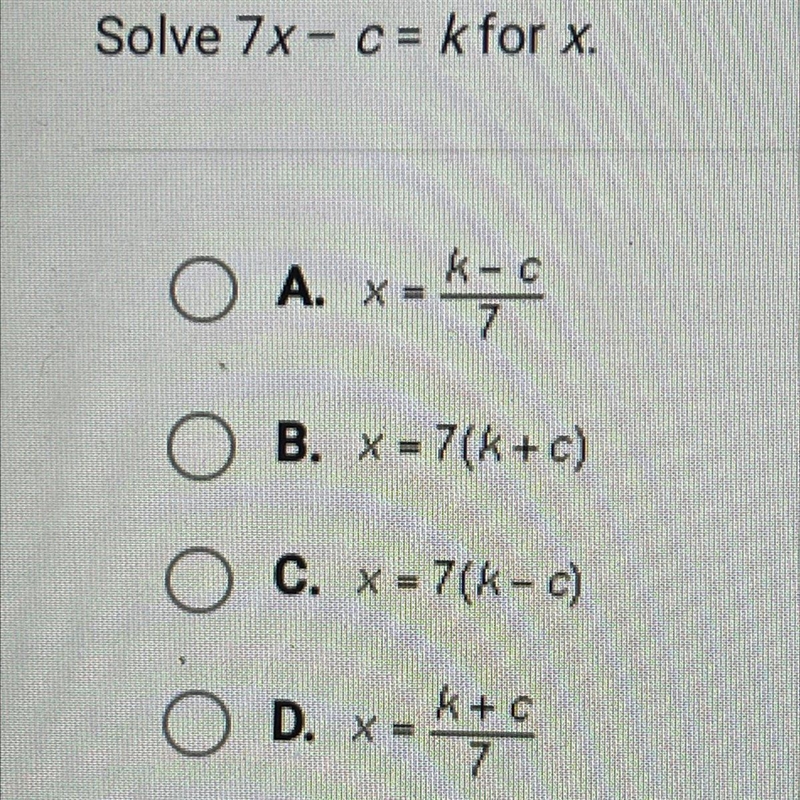 Solve 7x- c = k for x-example-1