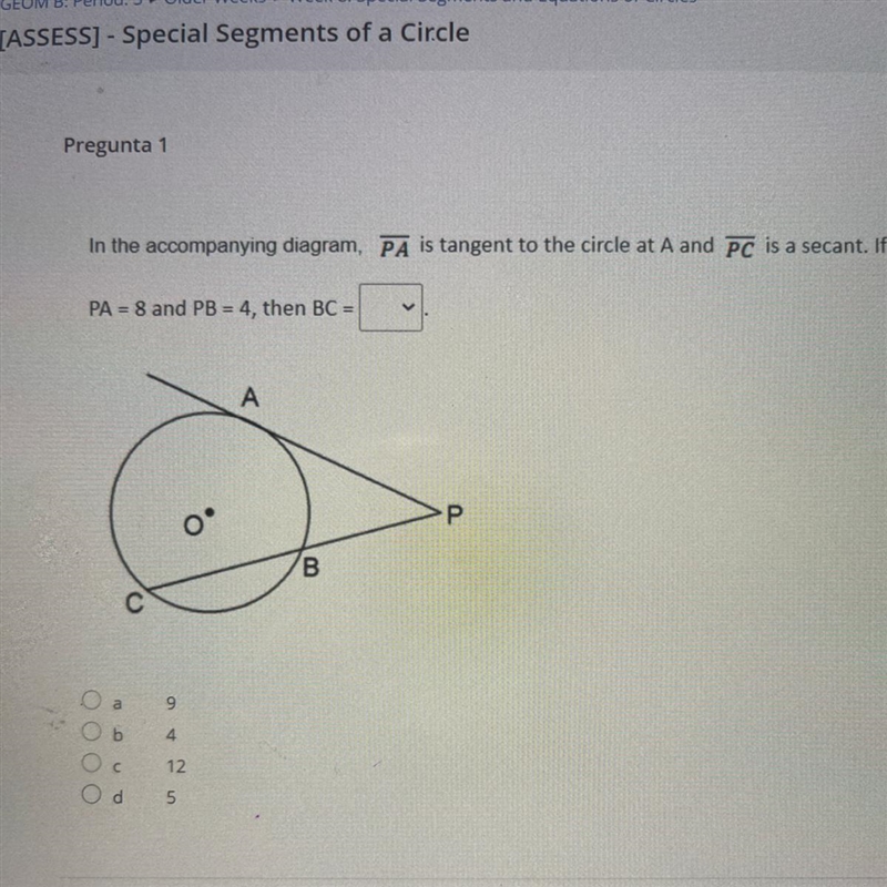 In the accompanying diagram, PA is tangent to the circle at A and PC is a secant. If-example-1