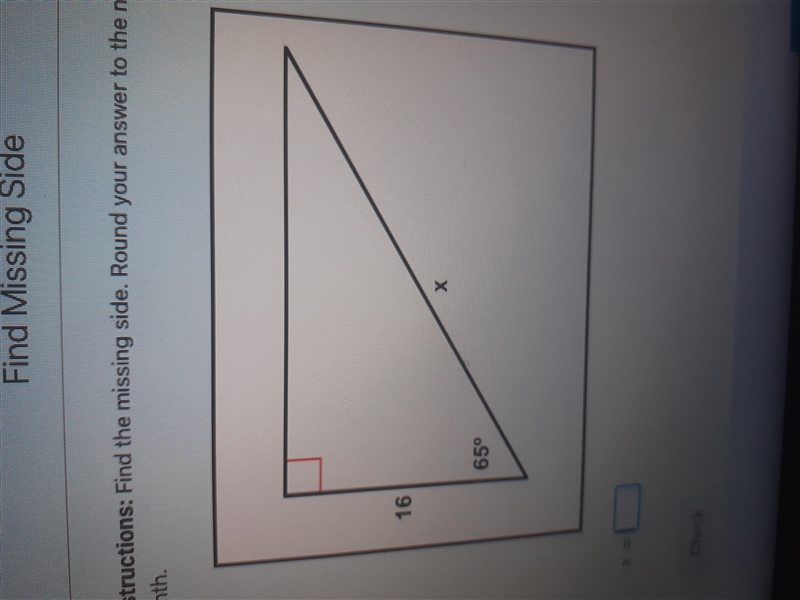 Find the missing side. Round your answer to the nearest Please help me-example-1