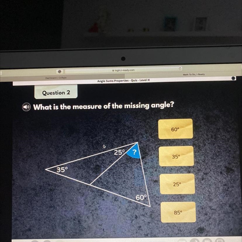 Question 2 What is the measure of the missing angle? 60° 25°? 35° 35° 25° 60° 850-example-1