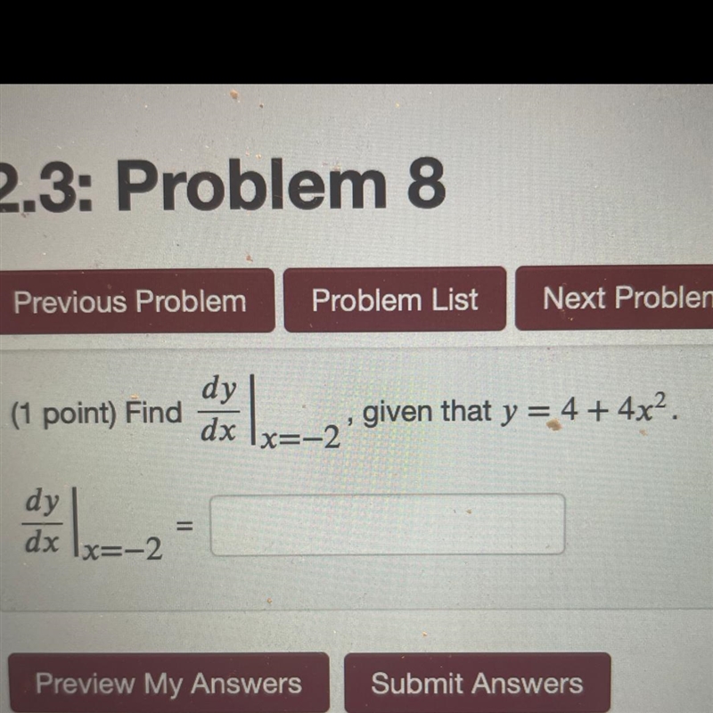 Find dy/dx | x=-2, given that y=4+4x^2 Dy/dx| x=-2 =-example-1