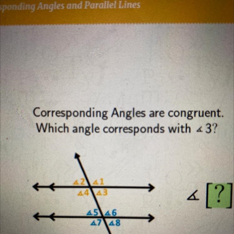 Corresponding Angles are congruent. Which angle corresponds with <3?-example-1