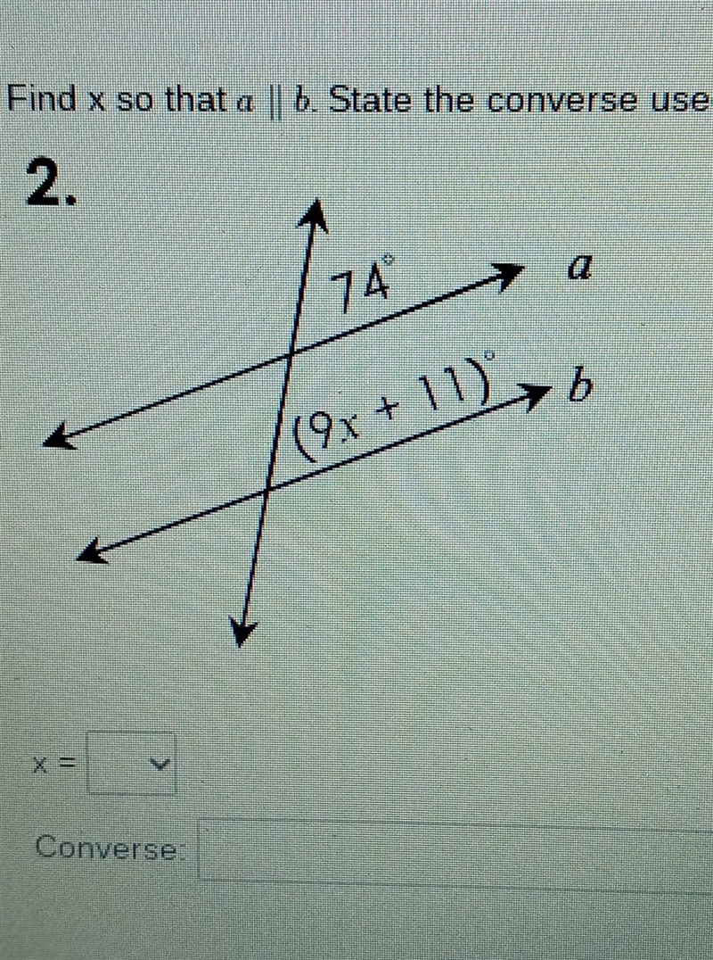 Find x so that a is parallel to b. state the converse used​-example-1