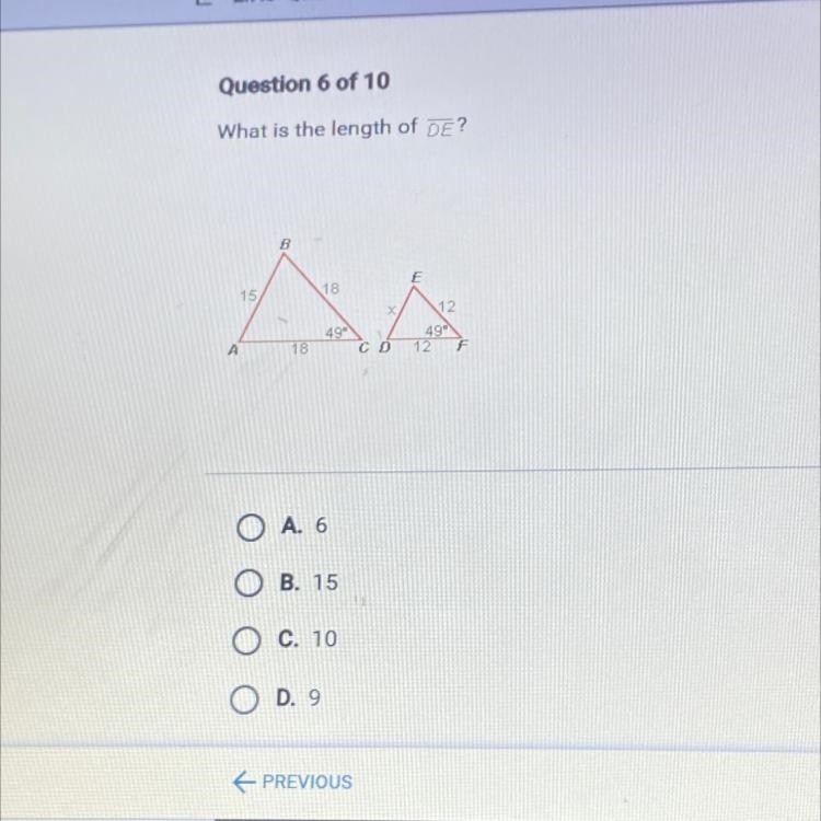 What is the length of DE? 3 15 18 X 12 49 499 A 18 O A. 6 O B. 15 O C. 10 O D. 9-example-1