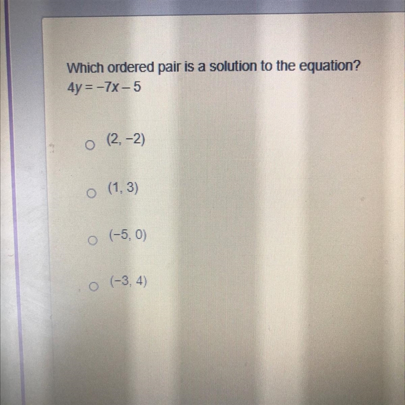 Which ordered pair is a solution to the equation? 4y = -7x-5 (2,-2) (1.3) (-5,0) (-3, 4)-example-1