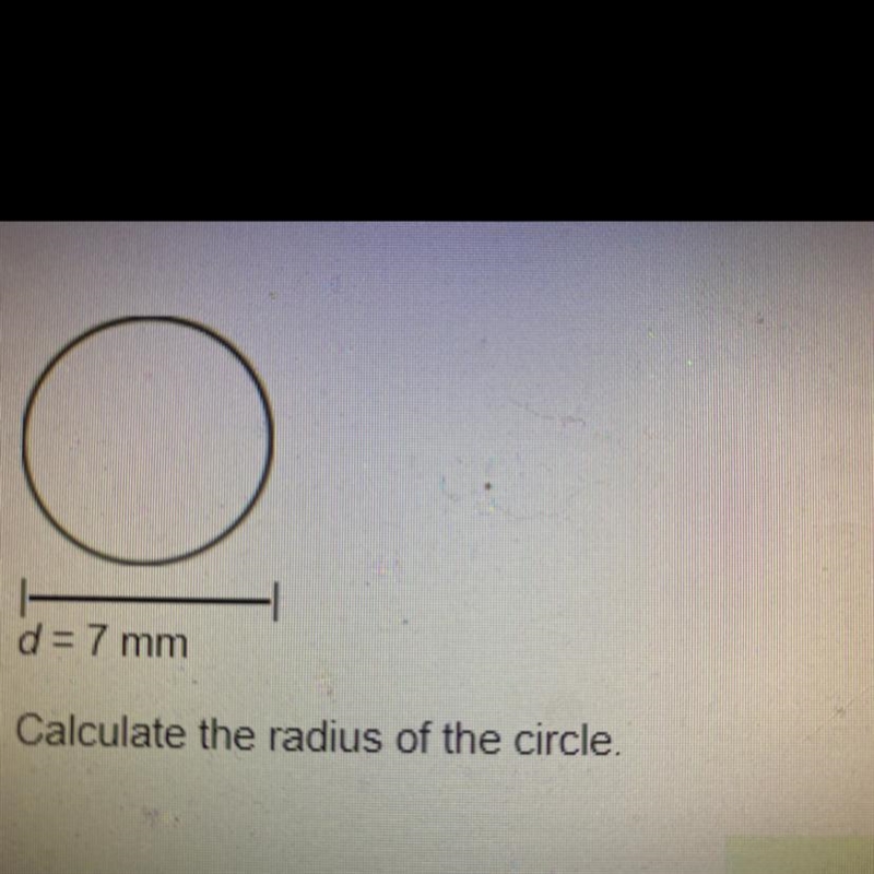 D = 7 mm Calculate the radius of the circle.-example-1