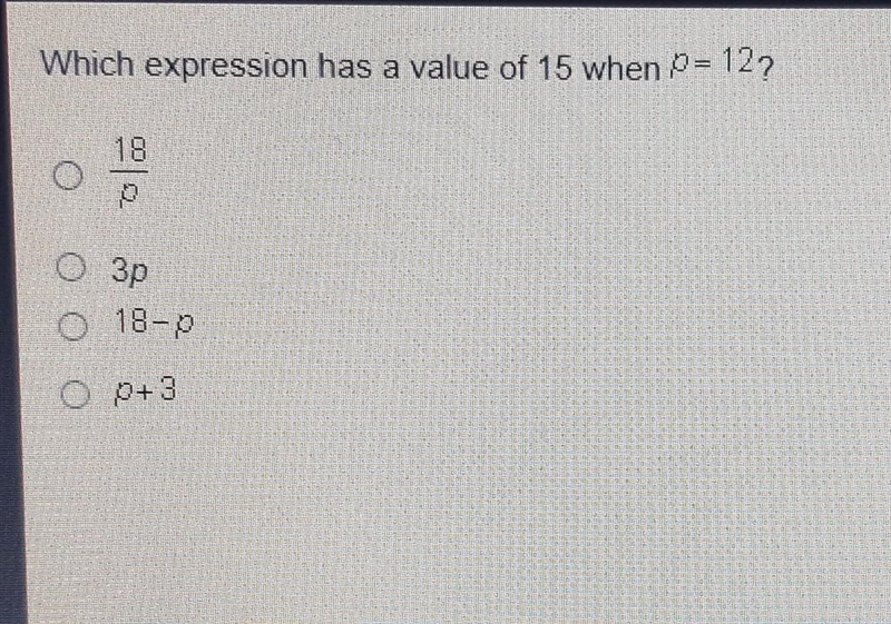 Which expression has a value of 15 when p = 12?​-example-1