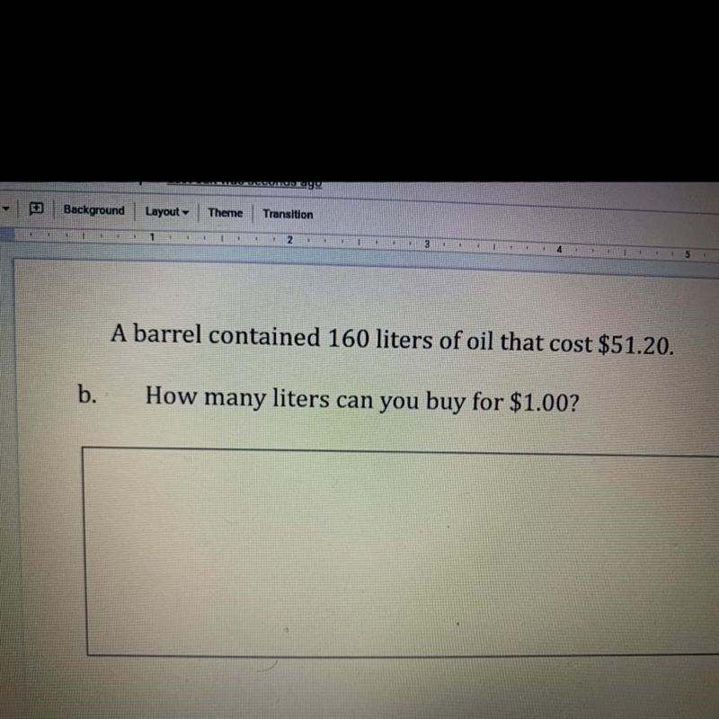 A barrel contained 160 liters of oil that cost $51.20. What is the cost for one liter-example-1