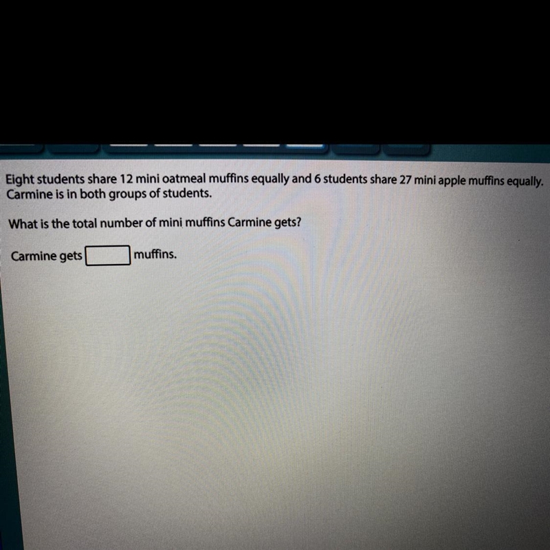 Please help me!!!! Eight students share 12 mini oatmeal muffins equally and 6 students-example-1