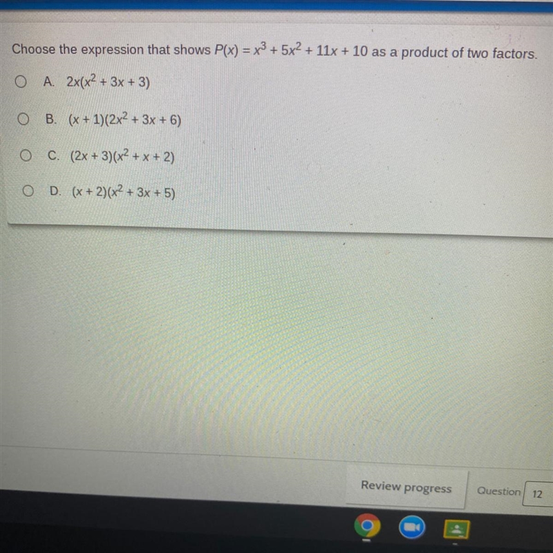 Choose the expression that shows P(x)=x^3 + 5^2 + 11x + 10 as a product of two factors-example-1