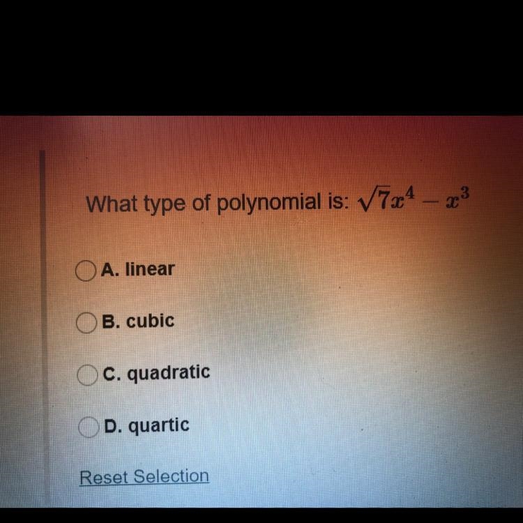 What type of polynomial is: sqrt 7x^4 - x^3-example-1