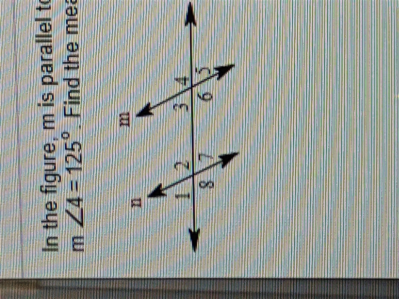 In the figure, m is parallel to n and m <4 = 125 degrees. Find the measures of-example-1