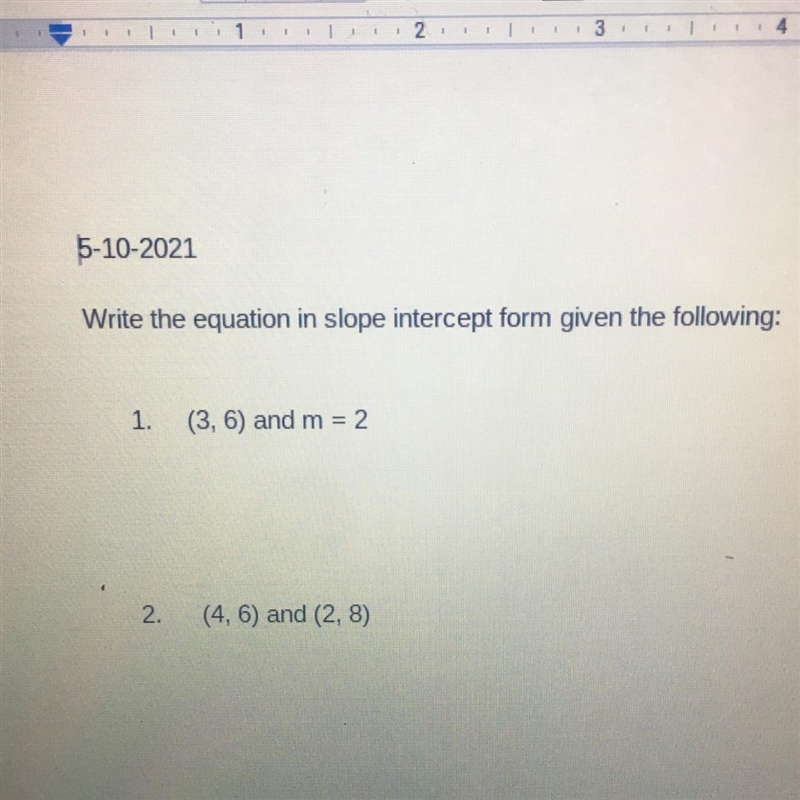 Write the equation in slope intercept form given the following-example-1