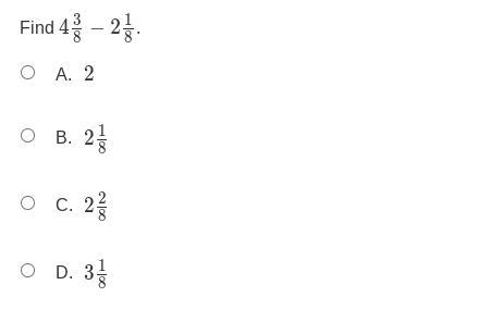 4 wholes and 3/8 - 2 wholes and 1/8. Those are the problems. Help me answer them please-example-1