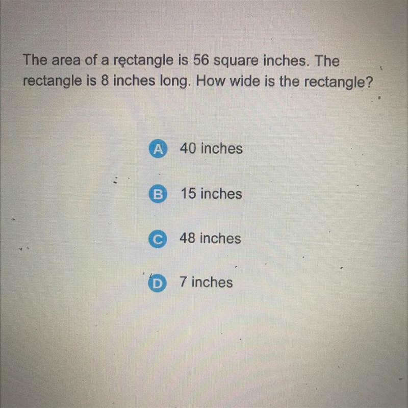 The area of a rectangle is 56 square inches the rectangle is 8 inches long how wide-example-1