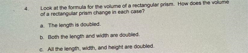 4. Look at the formula for the volume of a rectangular prism. How does the volume-example-1