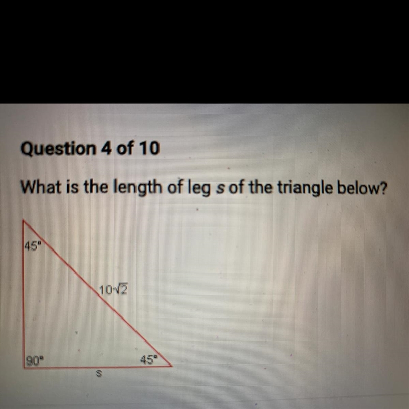 What is the length of leg s of the triangle below?-example-1