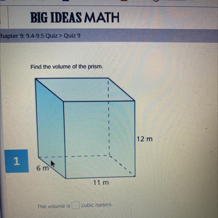 Find the volume of the prism. 12 m 6 m 11 m The volume is cubic meters.-example-1