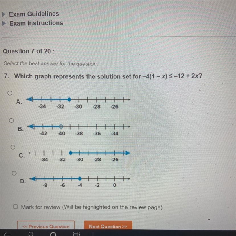 7. Which graph represents the solution set for -4(1 – x) S-12 + 2x? -34 -32 -30 -28 - 26 B-example-1