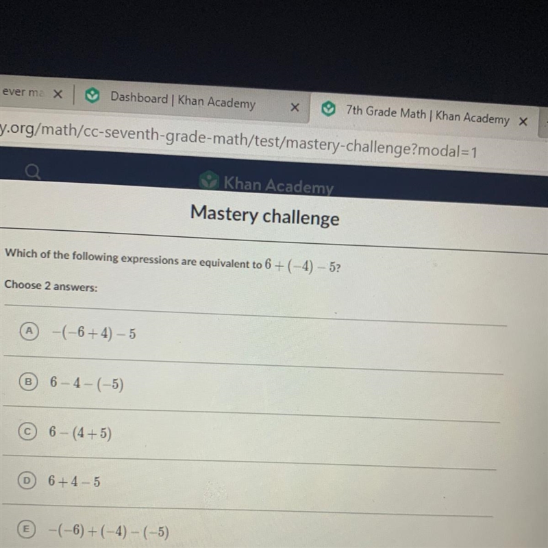 Help me plssss hurry!!!!Which expressions are equivalent to 6+(-4) - 5? Choose 2 answers-example-1