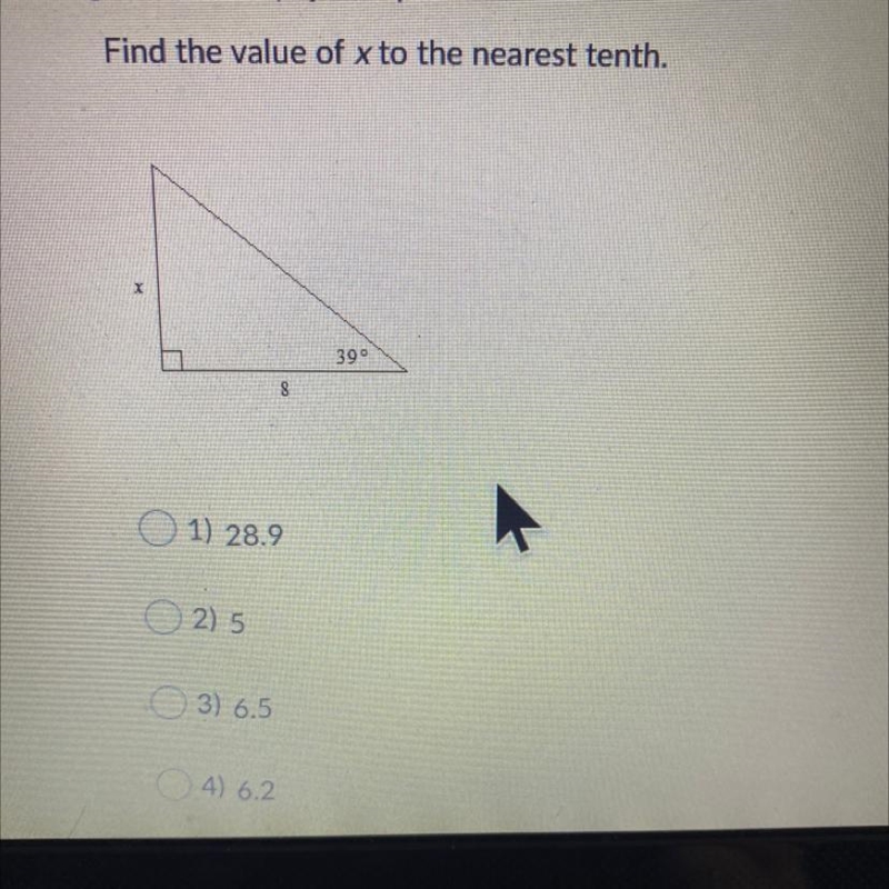 Find the value of x to the nearest tenth. 1) 28.9 2) 5 3) 6.5 4) 6.2-example-1