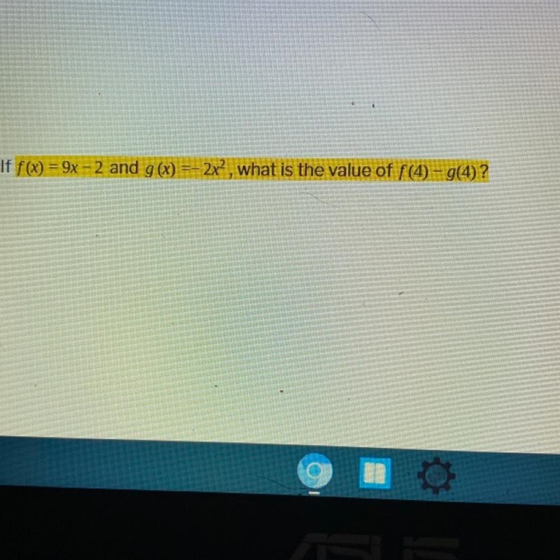 If f(x) = 9x -2 and g(x) =-2x?, what is the value of f(4) - 9(4)?-example-1
