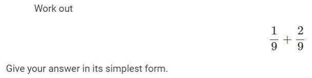 What is 1/9 + 2/9? Give your answer in it’s simplest form.-example-1