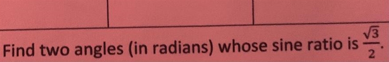 Find two angles (in radians) whose sine ratio is...-example-1